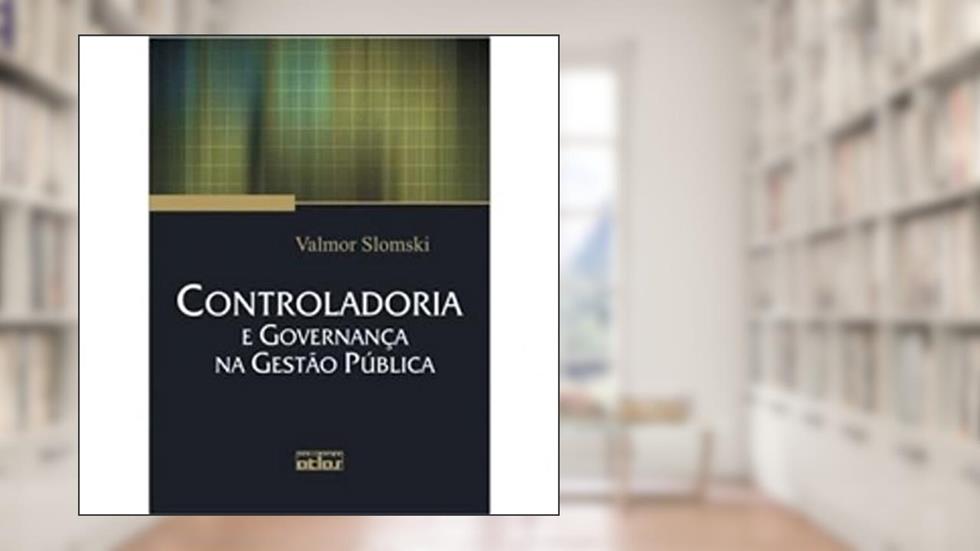 Controladoria E Governança Na Gestão Pública, do autor Valmor Slomski