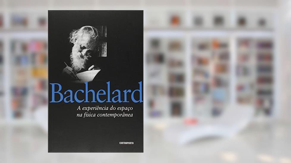 Experiencia Do Espaco Na Fisica Conteporanea, A, do autor Gaston Bachelard