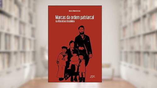 Capa de MARCAS DA ORDEM PATRIARCAL NA LITERATURA BRASILEIRA, do autor MARCOS HIDEMI DE LIMA