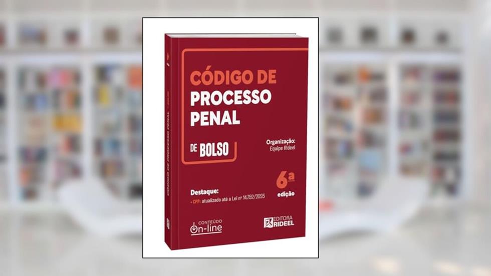 Código de Processo Penal - 6ª Edição (2024), do autor EQUIPE RIDEEL