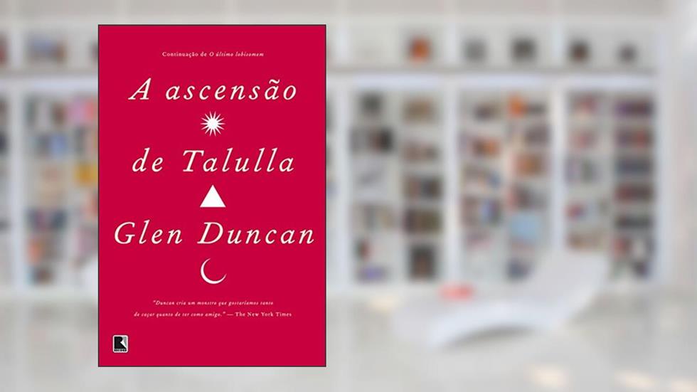 A Ascensão de Talulla - Volume 2, do autor Glen Duncan
