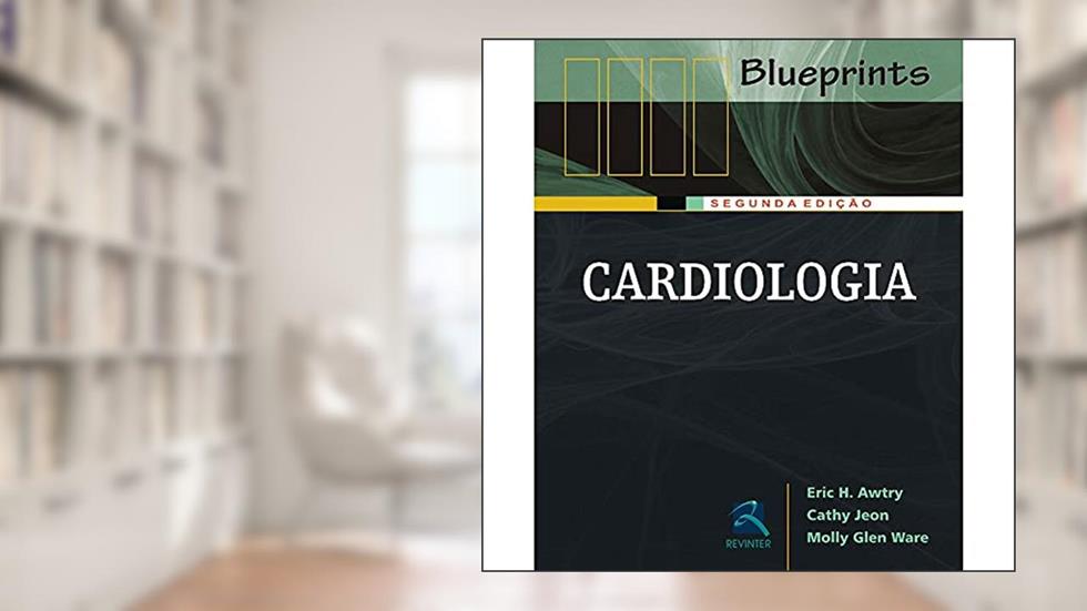 Cardiologia, do autor Eric H. Awtry; Cathy Jeon; Molly Glen Ware