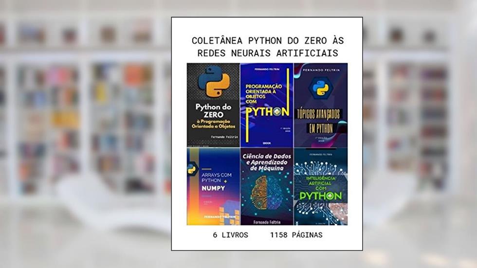 6 em 1 - Coleção Python do ZERO às Redes Neurais Artificiais, do autor Fernando Feltrin