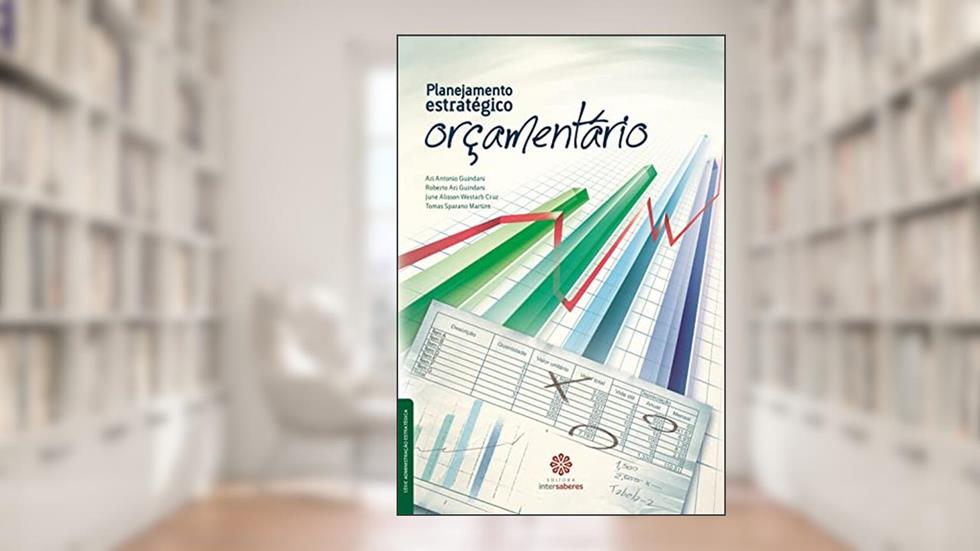 Planejamento estratégico orçamentário, do autor Ari Antonio Guindani; Roberto Ari Guindani; June Alisson Westarb Cruz; Tomas Sparano Martins