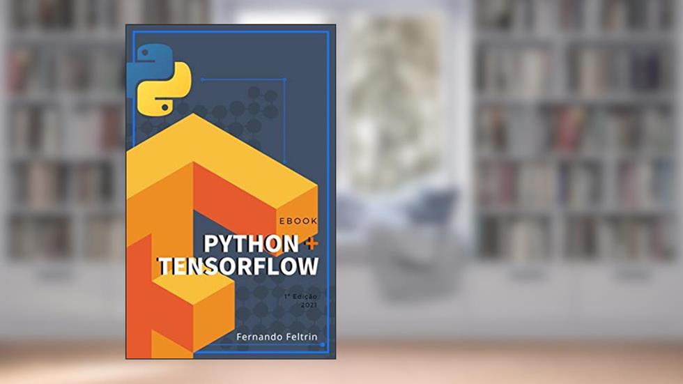 Python + TensorFlow 2.X - Fernando Feltrin, do autor Fernando Feltrin