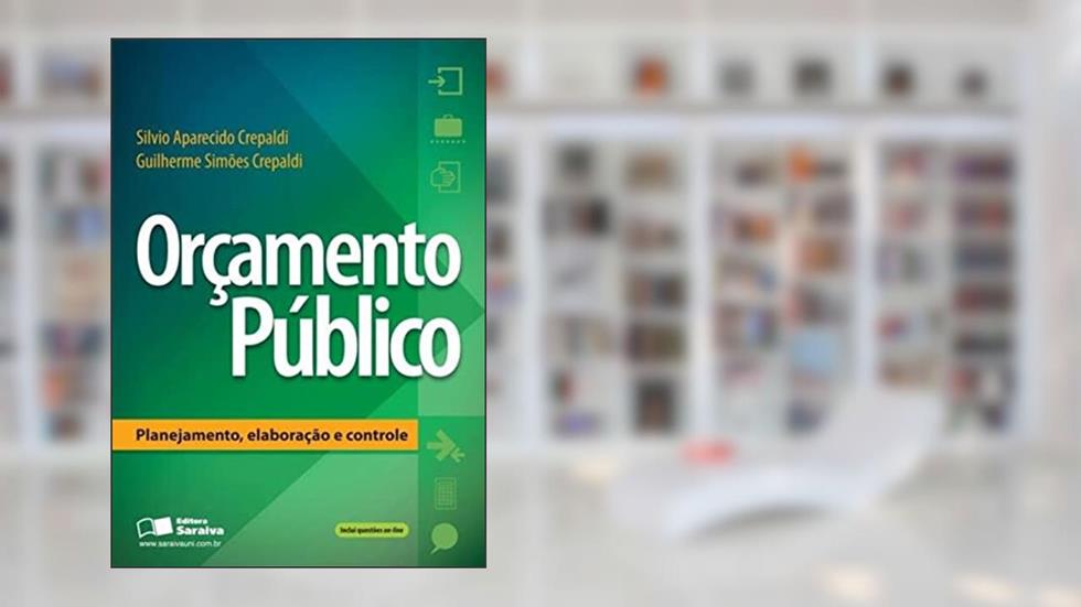 Orçamento público: Planejamento, elaboração e controle, do autor Guilherme Simões Crepaldi; Sílvio Aparecido Crepaldi