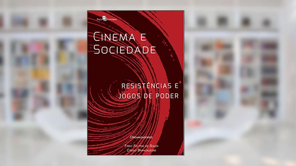 Cinema e Sociedade, do autor Fábio Francisco Feltrin De Souza
