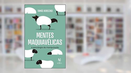 Capa de Mentes maquiavélicas: A psicologia da manipulação, do autor Tamás Bereczkei