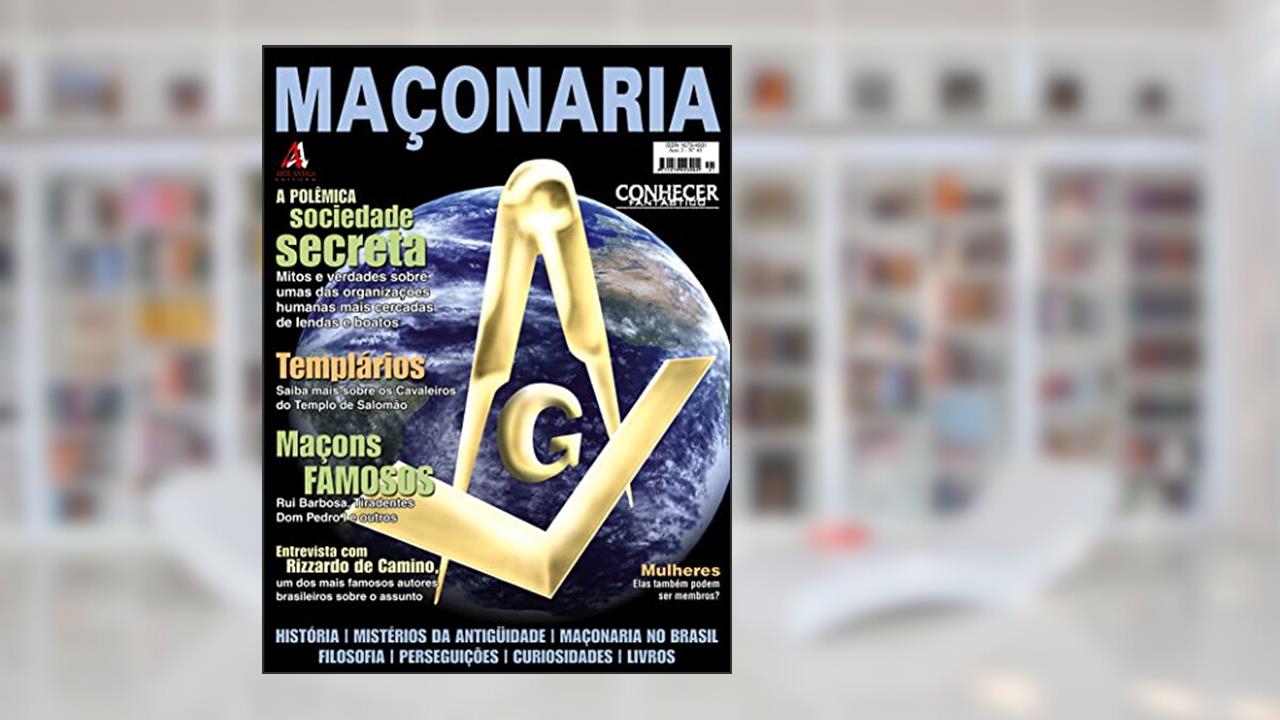 Mitos e verdades sobre uma das organizações humanas mais cercadas de lendas e boatos.: Revista Conhecer Fantástico (Maçonaria) Edição 41, do autor Online Editora