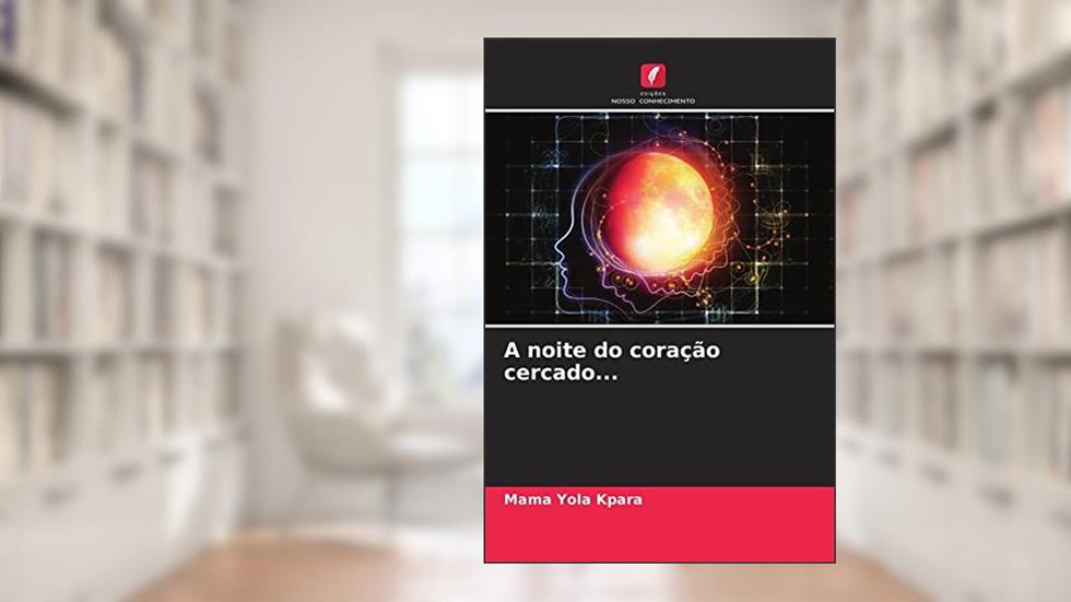 A noite do coração cercado..., do autor Mama Yola Kpara