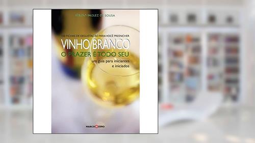 Capa de Vinho branco : O prazer é todo seu, do autor Sergio Dias Inglez de Sousa