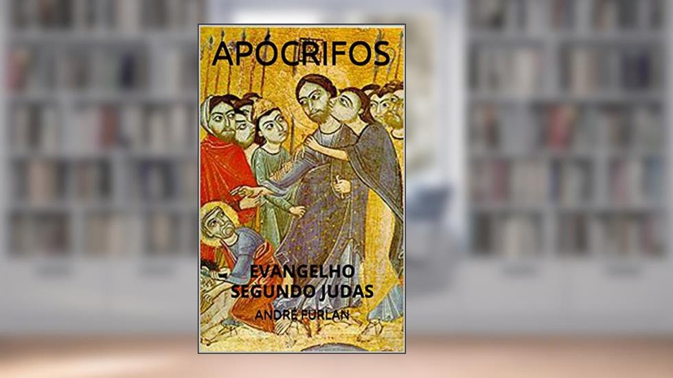 APÓCRIFOS: EVANGELHO SEGUNDO JUDAS, do autor ANDRÉ FURLAN