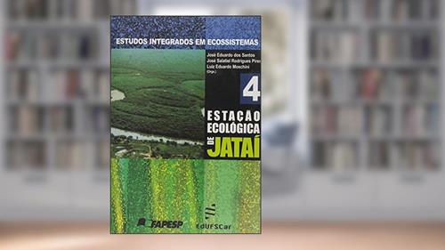 Capa de Estudos Integrados Em Ecossistemas. Estação Ecologica Jataí - Volume 4, do autor Jose Eduardo Dos Santos