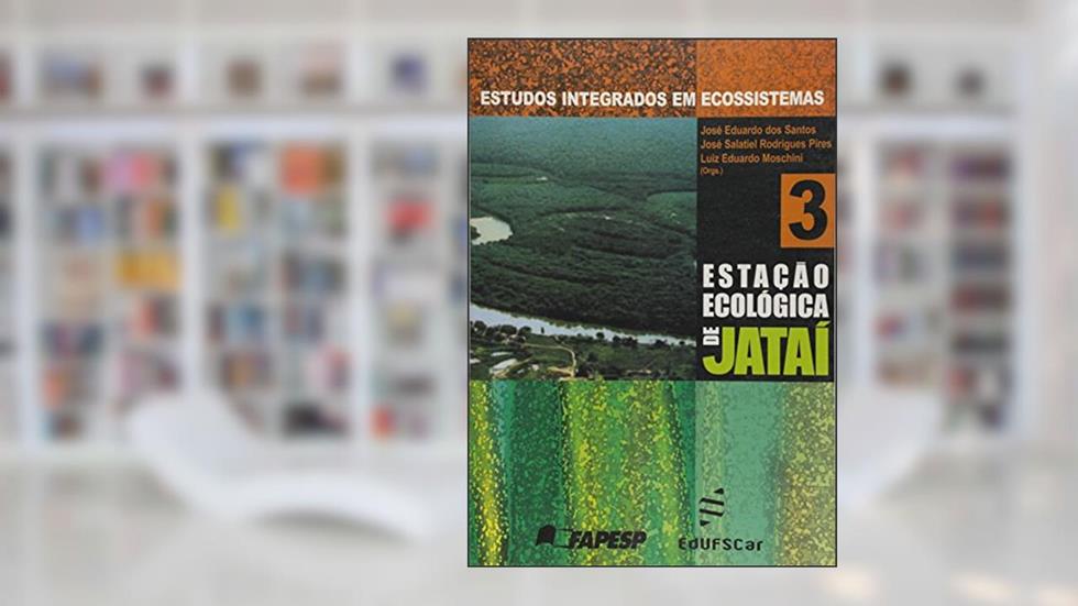 Estudos Integrados Em Ecossistema - Estacao Ecologica Jatai - V. 03, do autor Vários Autores