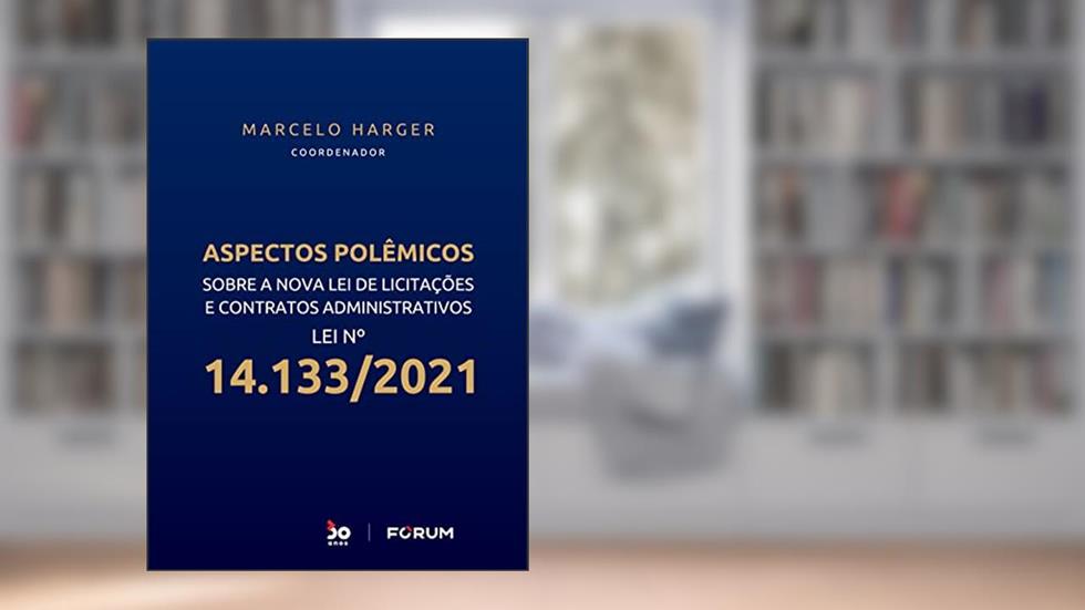 Aspectos Polêmicos Sobre a Lei de Licitações e Contratos Administrativos, do autor Marcelo Harger