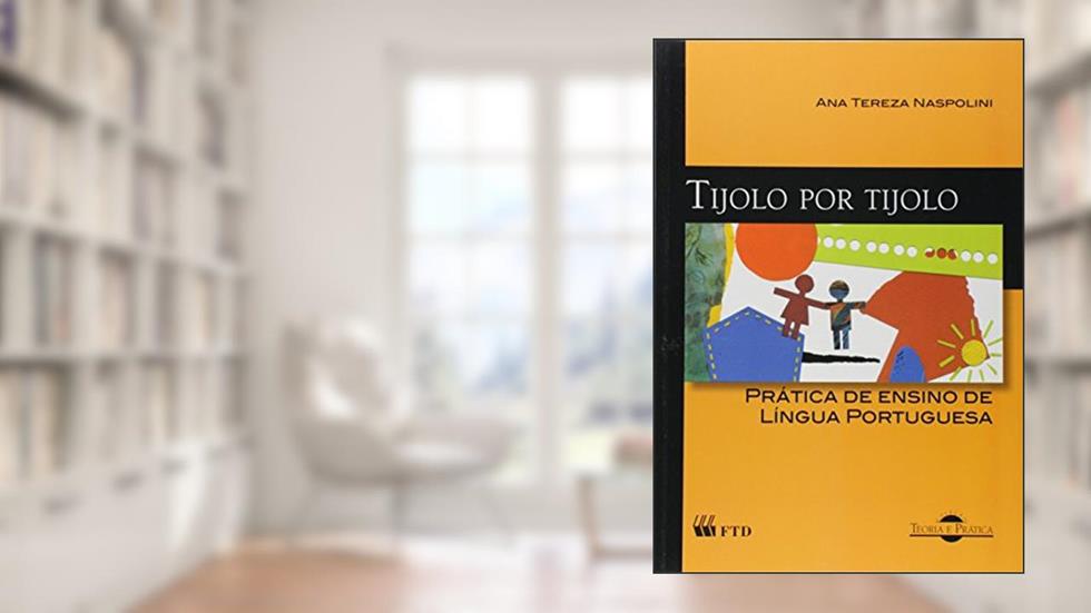 Tijolo por Tijolo - Pratica De Ensino Da Lingua Portuguesa, do autor Vários Autores
