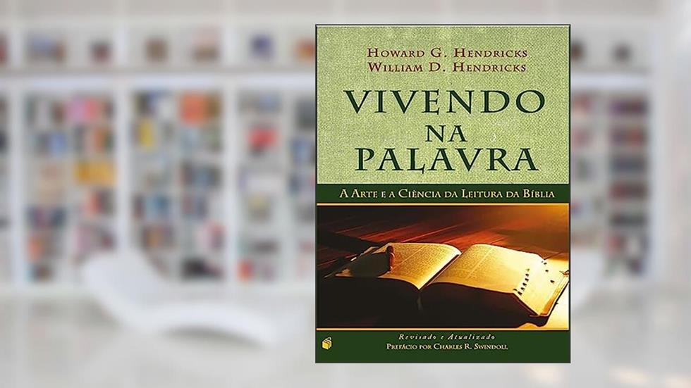 Vivendo na Palavra, do autor Howard G. Hendricks; william D. Hendricks