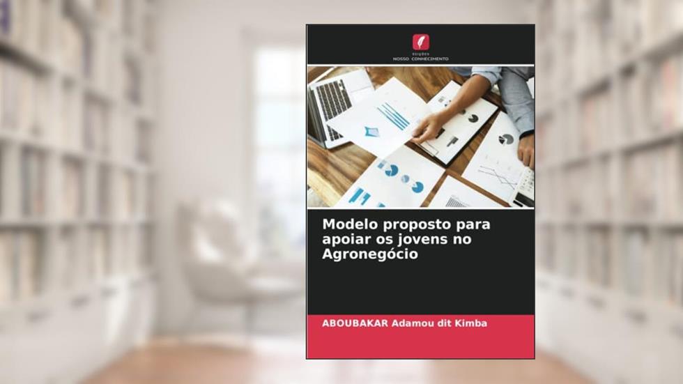 Modelo proposto para apoiar os jovens no Agronegócio, do autor Aboubakar Adamou dit Kimba