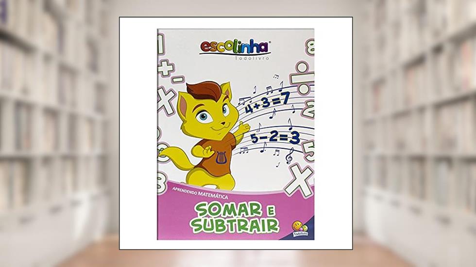 Aprendendo Matemática:Somar e Subtrair (Escolinha Todolivro), do autor MARIA ANGELA FINZETTO
