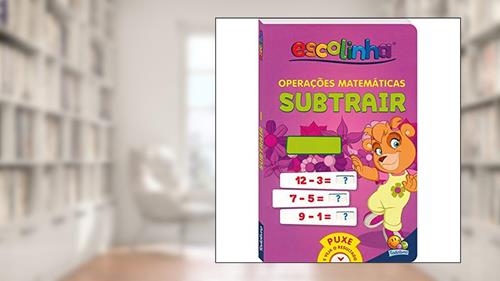 Capa de Operações Matemáticas: Subtrair (Escolinha Todolivro), do autor Todolivro