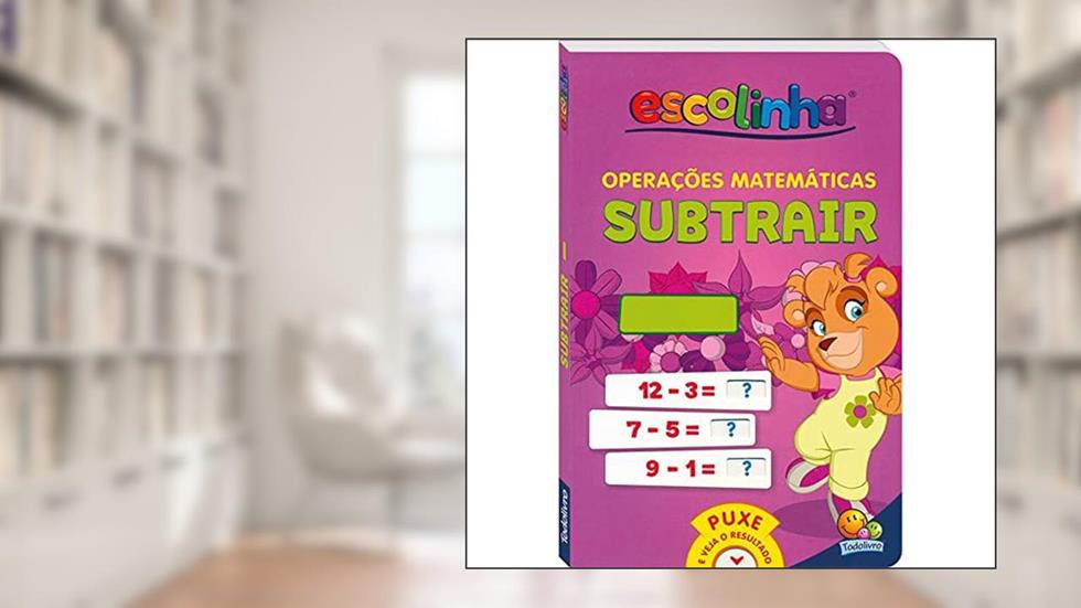 Operações Matemáticas: Subtrair (Escolinha Todolivro), do autor Todolivro