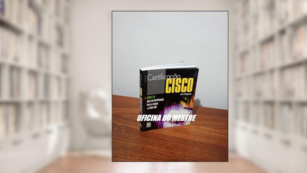 Certificação Cisco: CCNA 2.0: Guia de certificação para o exame #640-507, do autor Yuri Diógenes