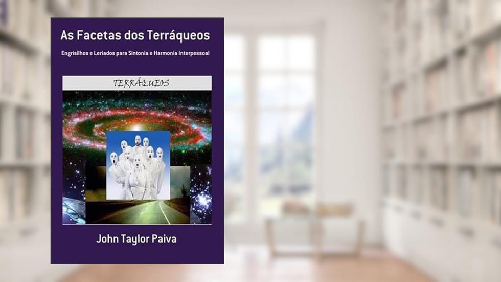 As Facetas dos Terraqueos, do autor John Taylor Paiva