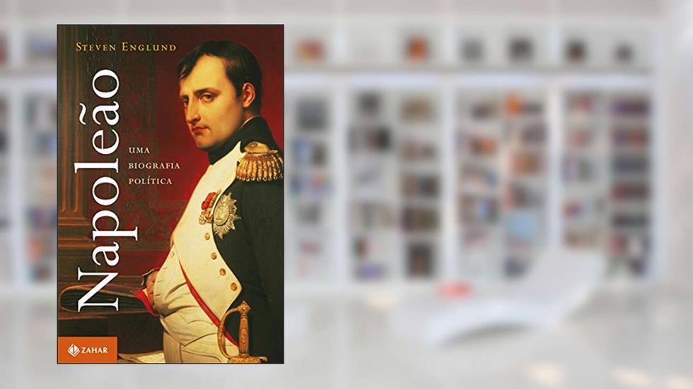 Napoleão: uma biografia política, do autor Steven Englund