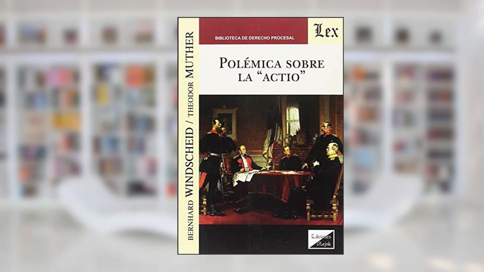 Polémica Sobre la Actio, do autor Windscheid-mutter