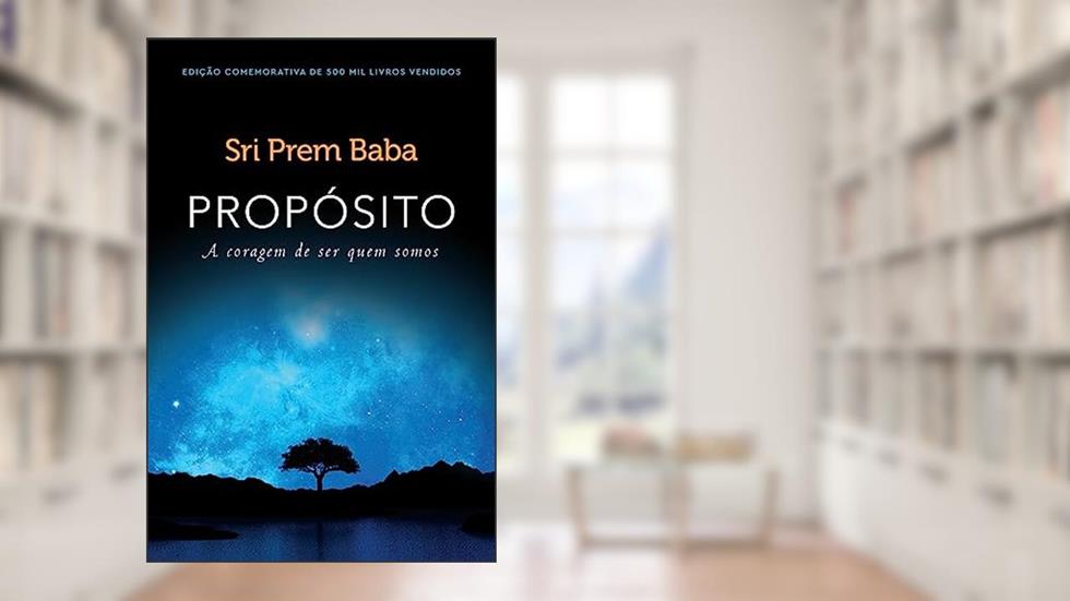 Propósito: A coragem de ser quem somos, do autor Sri Prem Baba