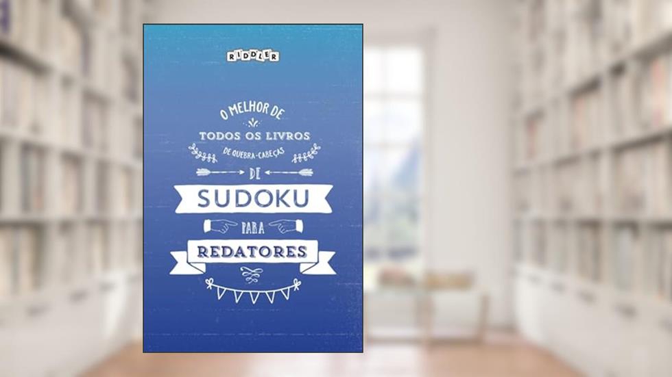 O melhor de todos os livros de quebra-cabeças de Sudoku para redatores (Portuguese Edition), do autor Riddler Books