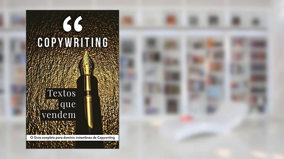COPYWRITING: O GUIA COMPLETO PARA DOMÍNIO INSTANTÂNEO DE COPYWRITING, do autor Daniel Laurence