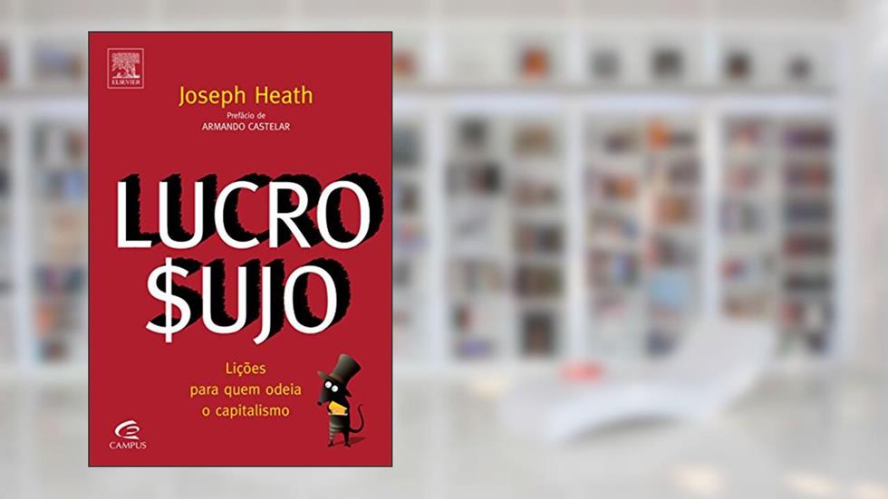 Lucro Sujo, do autor Joseph Heath