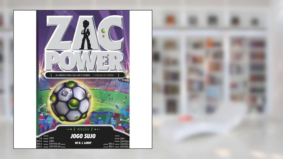 Zac Power 23. Jogo Sujo, do autor H. I. Larry
