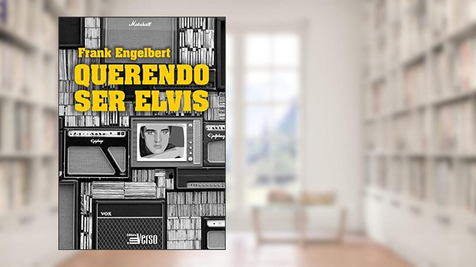 Querendo ser Elvis, do autor Frank Engelbert