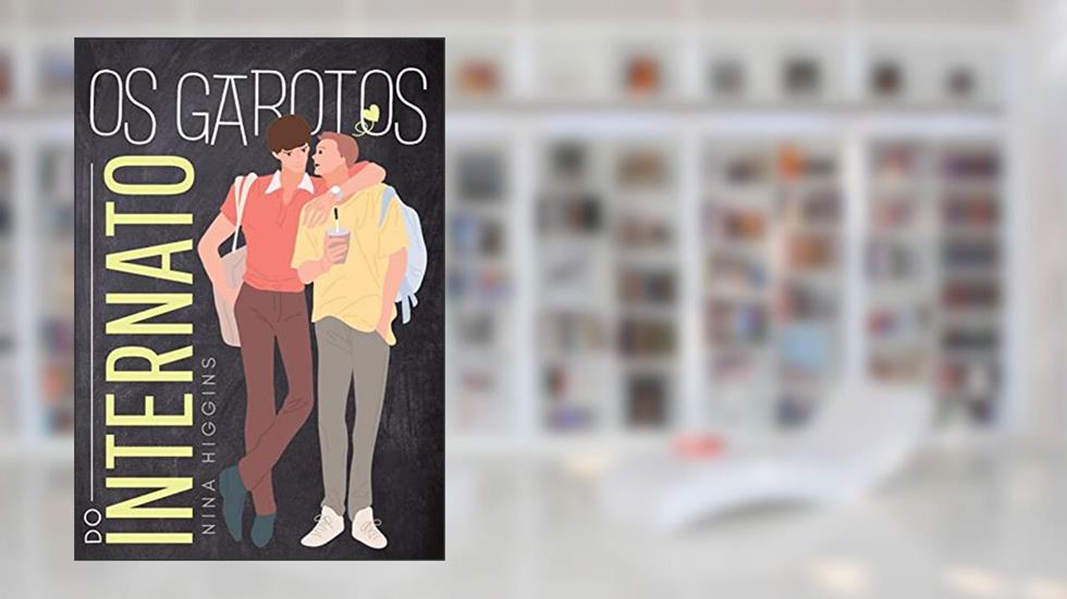 Os Garotos do Internato, do autor Nina Higgins