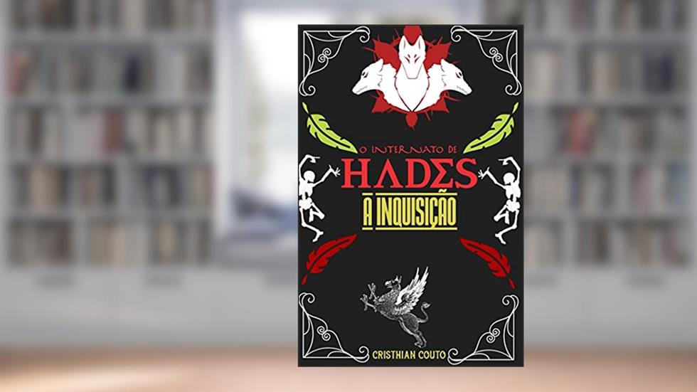 O Internato de Hades: A Inquisição, do autor Cristhian Couto