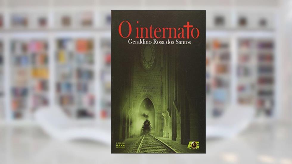 O Internato, do autor Geraldino Rosa dos Santos