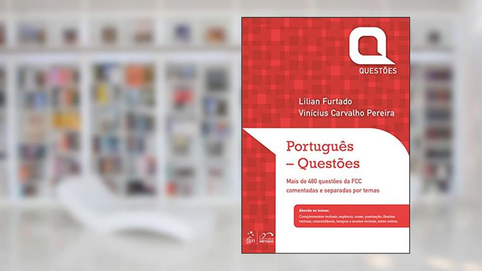 Português- Questões: Mais de 480 Questões da FCC Comentadas e Separadas por Temas, do autor Lilian Furtado