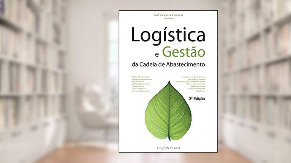Logística e Gestão da Cadeia de Abastecimento, do autor José Crespo De Carvalho