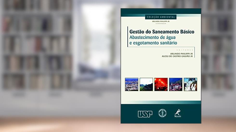 Gestão do saneamento básico: abastecimento de água e esgotamento sanitário, do autor Jr. Arlindo Philippi