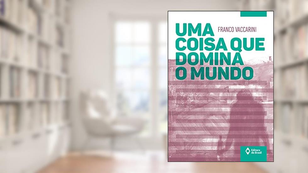 Uma coisa que domina o mundo, do autor Franco Vaccarini
