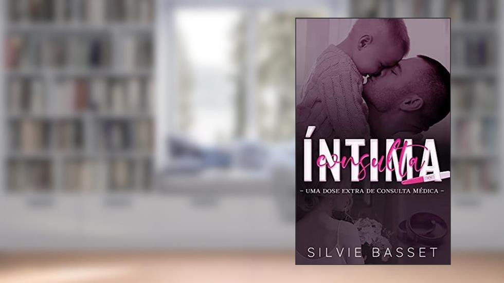 Consulta Íntima: Extra de Consulta Médica - Ménage, do autor Silvie Basset
