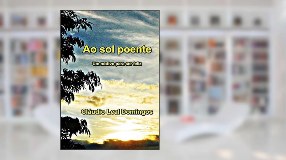Ao Sol Poente, do autor Cláudio Leal Domingos