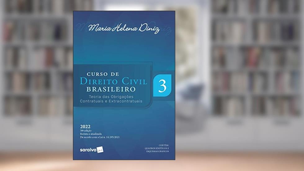 Curso de Direito Civil Brasileiro - VOL. 3 - 38ª edição 2022: Volume 3, do autor Maria Helena Diniz