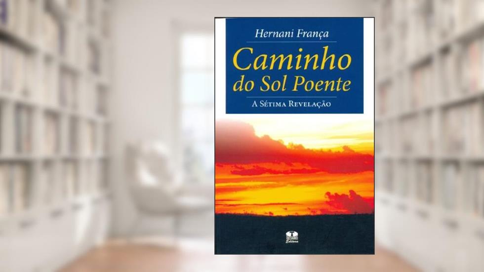 Caminho Do Sol Poente. A Sétima Revelação, do autor Hernani França