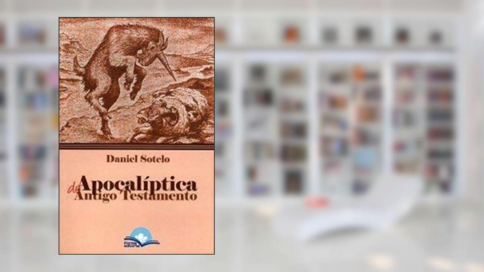 Apocalíptica do Antigo Testamento, do autor Daniel Sotelo