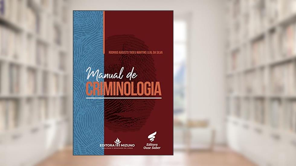 Manual de Criminologia (Edição 1), do autor Rodrigo Augusto Costa de Oliveira Santos; Rodrigo Augusto Tadeu Martins Leal da Silva