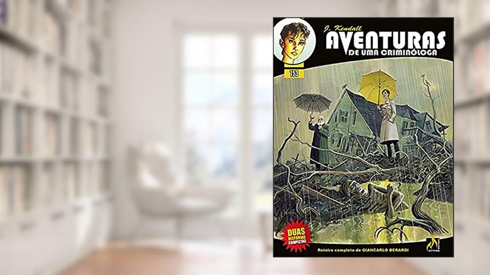 J Kendall - Aventuras de uma criminóloga Nº 153: A Casa da Múmia / A soberba, do autor Giancarlo Berardi; Lorenzo Calza; Maurizio Mantero