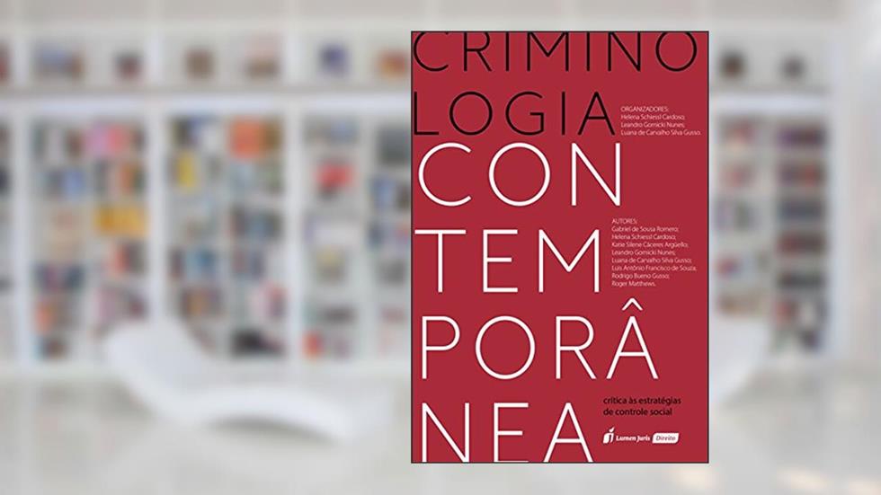 Criminologia Contemporânea. 2018, do autor Helena Schiessl Cardoso; Leandro Gornicki Nunes; Luana de Carvalho Silva Gusso